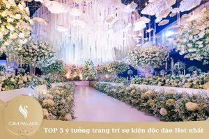 Ý tưởng trang trí sự kiện