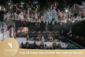 Trung tâm sự kiện tiệc cưới Hà Nội