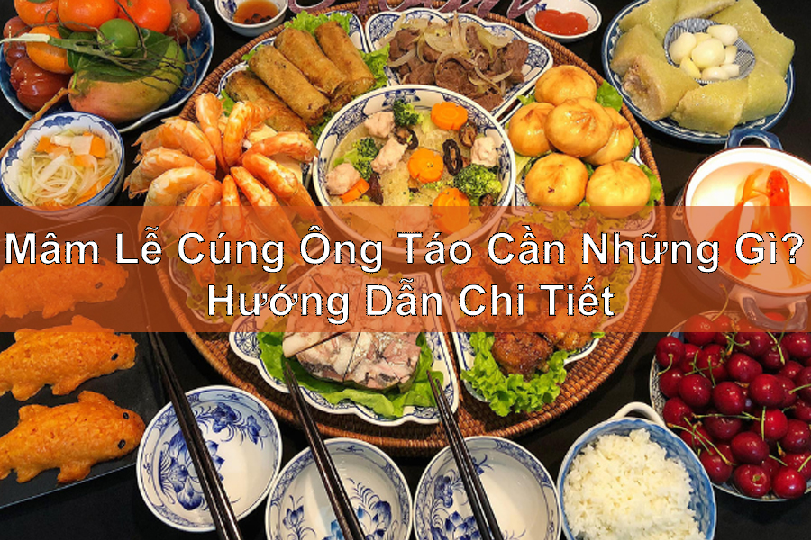 Mâm Lễ Cúng Ông Táo Cần Những Gì? Hướng Dẫn Chi Tiết