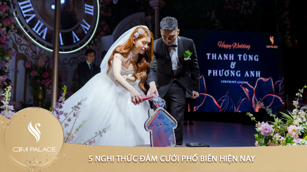 5 Nghi Thức Đám Cưới Phổ Biến Hiện Nay