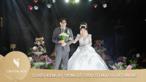 12 Điều Kiêng Kỵ Trong Lễ Cưới Cô Dâu Chú Rể Cần Biết Để Tránh Vận Xui