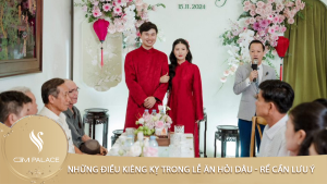 Những điều kiêng kỵ trong lễ ăn hỏi Dâu - Rể cần lưu ý