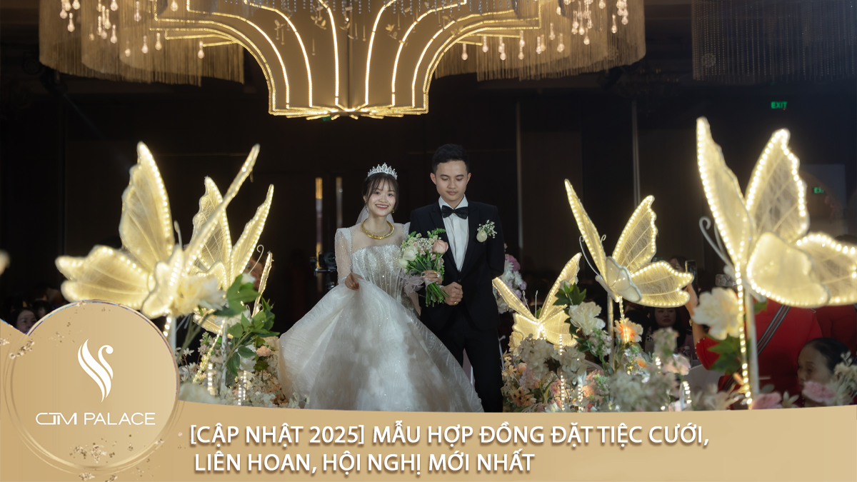 [CẬP NHẬT 2025] Mẫu Hợp Đồng Đặt Tiệc Cưới, Liên Hoan, Hội Nghị Mới Nhất